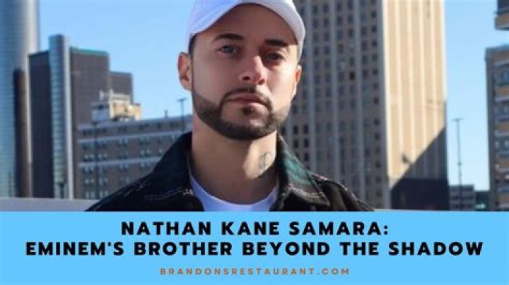 Nathan Kane Samara: The Private Life and Diverse Talents of Eminems brother