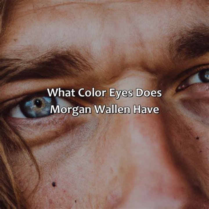 Unraveling The Enigmatic Eyes Of Morgan Wallen: Discoveries And Insights
