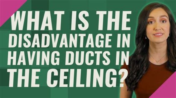 What is the disadvantage in having ducts in the ceiling?
