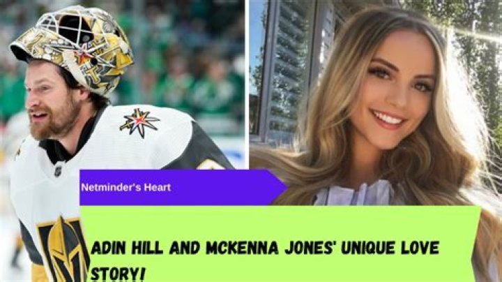 Who Is McKenna Jones? Goaltender Adin Hill Wife Or Girlfriend